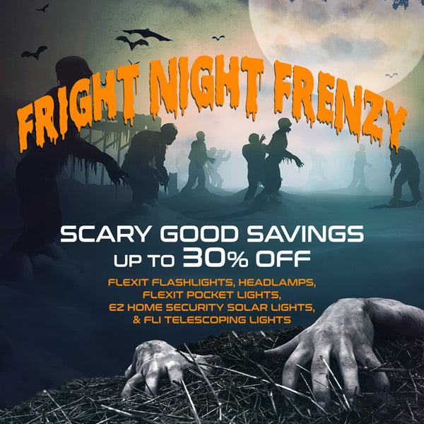 Fright Night Frenzy Sale banner. scary good savings up to 30% off flexit flashlights, headlamps, flexit pocket lights, ez home securit solar lights, & fli telescoping lights.